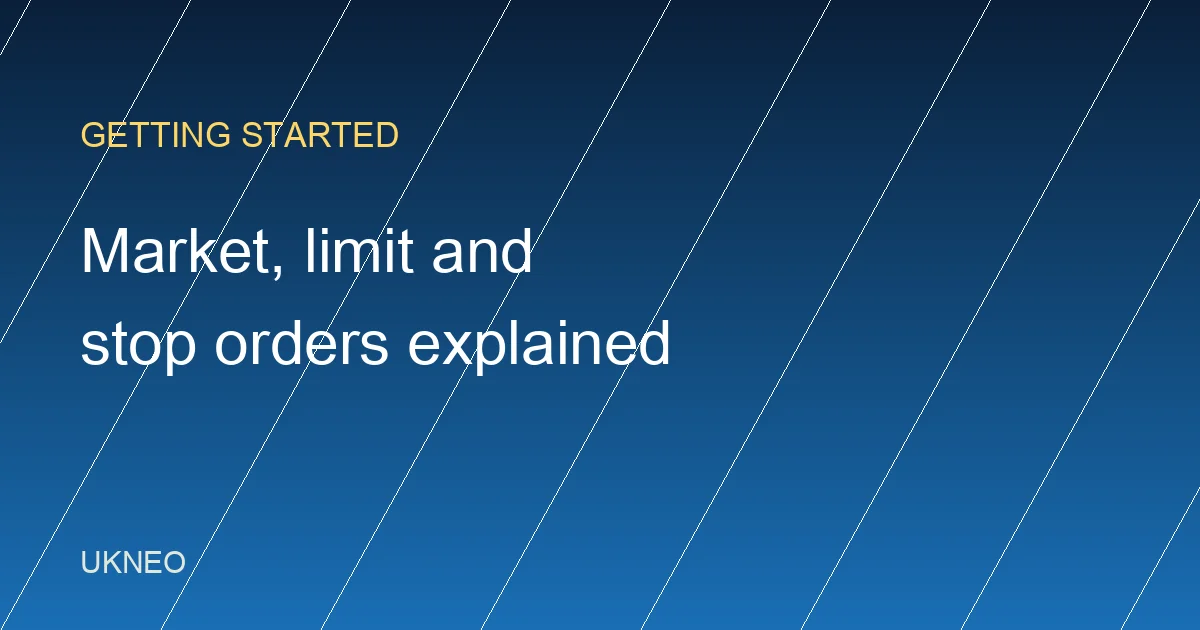 Market, Limit and Stop Orders: A Beginner's Guide
