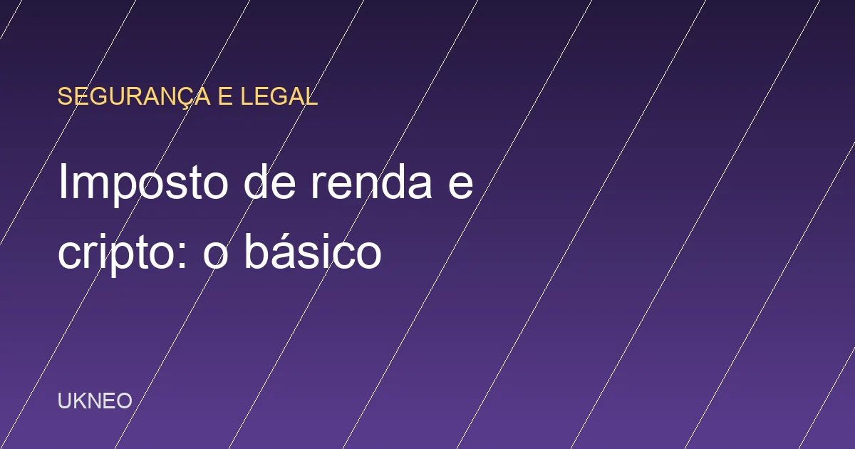 Imposto de renda e cripto no Brasil: o básico
