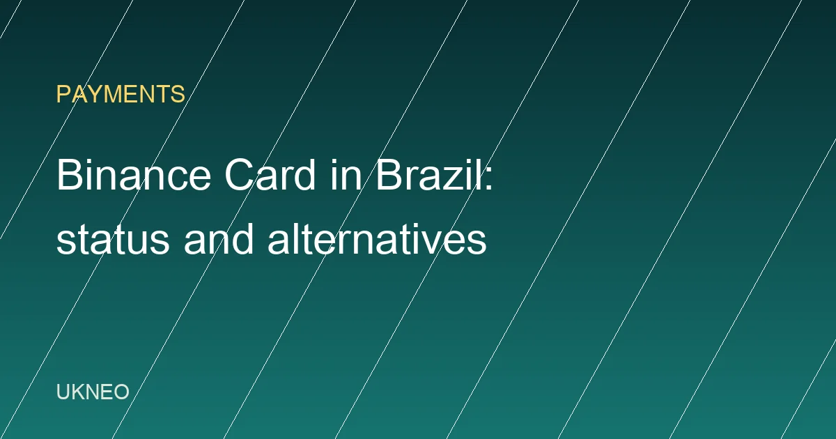 Binance Card in Brazil: Status and Real Alternatives